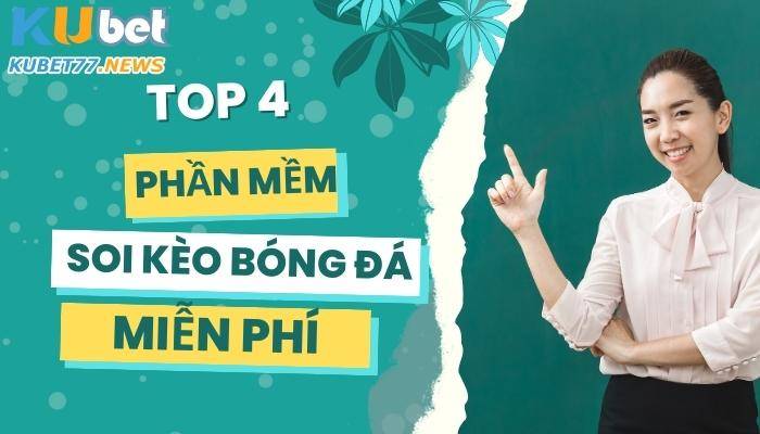 Điểm danh các phần mềm soi kèo bóng đá miễn phí 2024